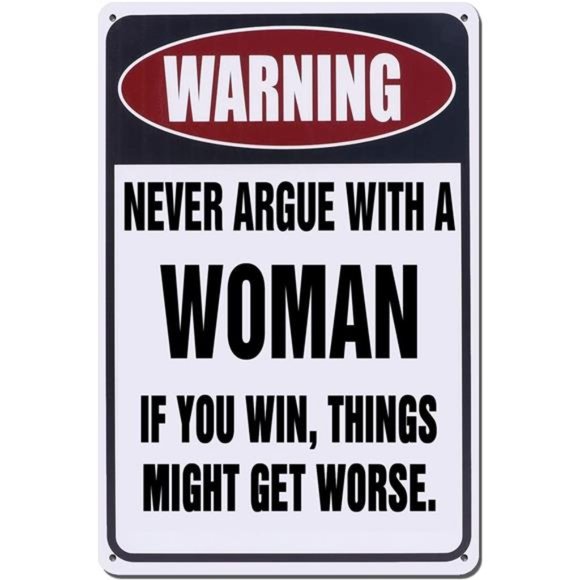 Metal Sign Warning Tin Sign Wall Decor. Warning Never Argue with a Woman - Picture 8 of 10